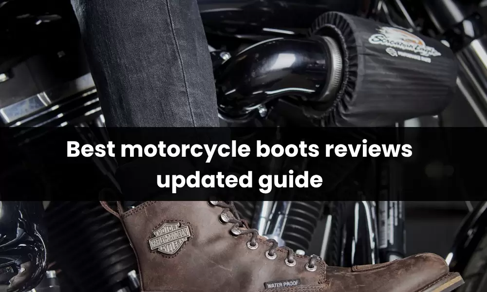 Best motorcycle boots reviews updated guide