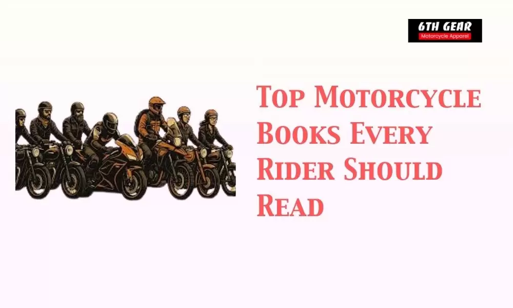 Top Motorcycle Books Every Rider Should Read